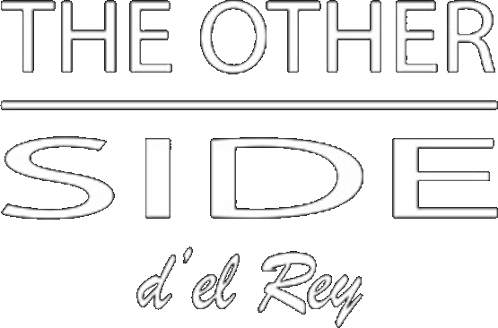 The Other Side d’el Rey